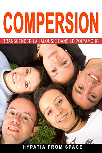 Compersion: Transcender la jalousie dans le polyamour von Independently published