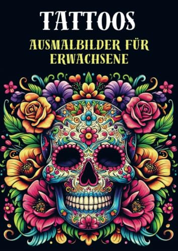 Ausmalbilder für Erwachsene - Tattoos: Malbuch für Erwachsene mit 25 Malvorlagen für stundenlange Entspannung von Bookmundo