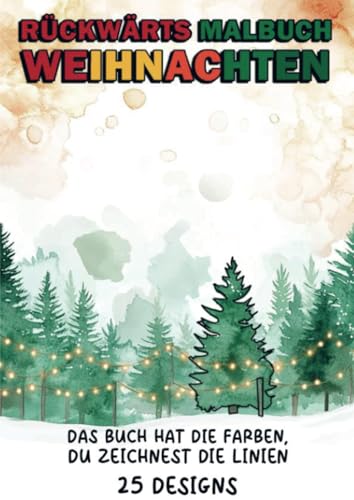 Rückwärts Malbuch - Weihnachten: Das Buch hat die Farben, du zeichnest die Linien - 25 Designs von Bookmundo
