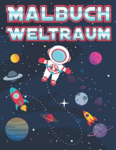 Malbuch Weltraum: Malbuch für kinder ab 3-10 | Astronauten, Raumschiffen, Raketen, Sternen, Planeten, UFOs von Independently published