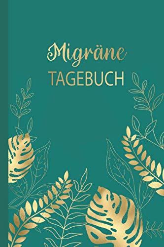 MIGRÄNE TAGEBUCH | Kopfschmerztagebuch im handlichen DIN A5 Format |: 120 Seiten zum Ausfüllen. Zur besseren Kontrolle Ihrer Kopfschmerzen.