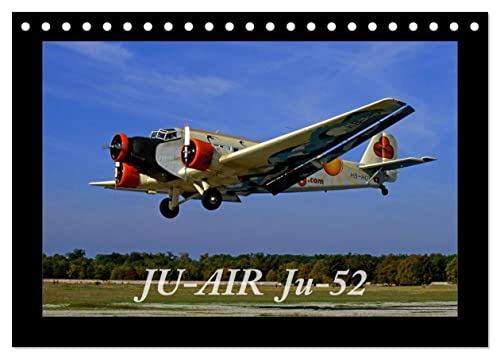 JU-AIR Ju-52 (Tischkalender 2025 DIN A5 quer), CALVENDO Monatskalender von CALVENDO