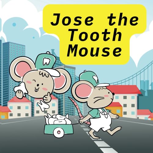 Jose the Tooth Mouse: Tooth Mouse von Independently published