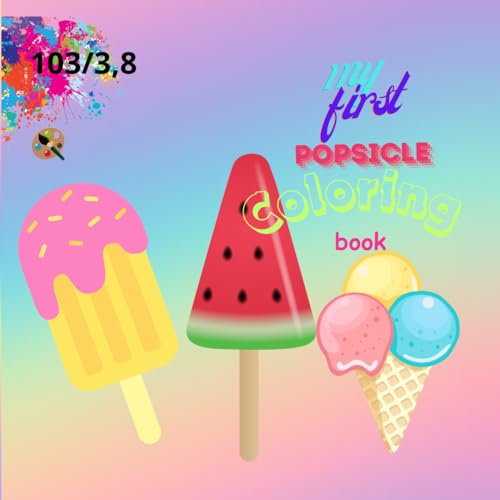 my first popsicle coloring book: coloring bookfor boys and girls between 3 and 8 years old,gift,Christmas,for all occasions von Independently published
