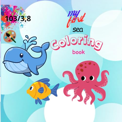 my first sea coloring book: my first coloring book,gift,birthday gift,every occasion, kids,,coloring book,sea, girls von Independently published
