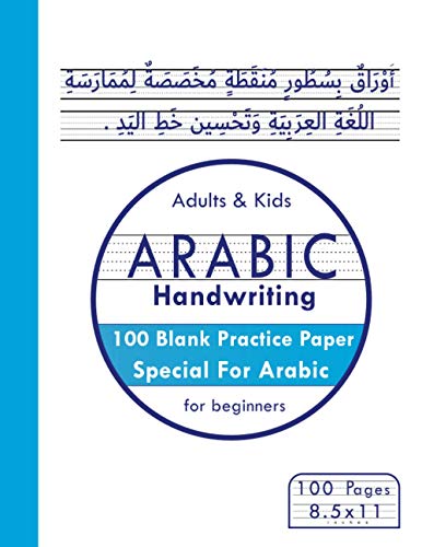 Arabic Handwriting: 100 Blank Practice Paper with Dotted Lines | |Special for Arabic Alphabet | for Adults & Kids | Large 8.5x11 | Practice Arabic ... book | Arabic Alphabet Blank Writing Book Arabic Handwriting: 100 Blank Practice Paper with Dotted Lines | |Special for Arabic Alphabet | for Adults & Kids | Large 8.5x11 | Practice Arabic ... book | Arabic Alphabet Blank Writing Book