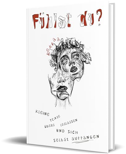 Fühlst du?: Kleine Texte übers Loslassen und sich selbst auffangen von gehmalzumbekka