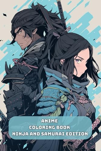 Anime Coloring Book For Adults: Ninja and Samurai Edition