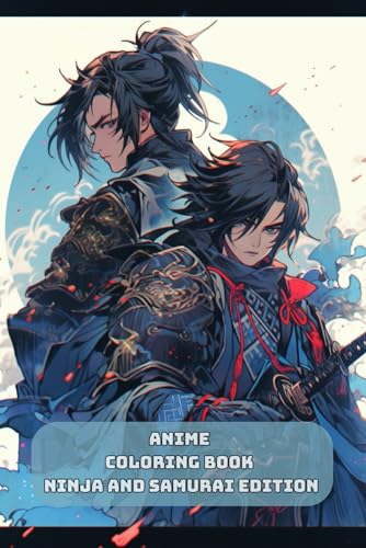 Anime Coloring Book For Teens: Ninja and Samurai Edition