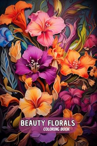 Beauty Florals Coloring Book: for Adults with Relaxing