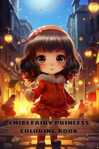 Chibi Fairy Princess Coloring Book Funny: Adorable Fairies Coloring Pages with Whimsical Little Fairytale Princesses Miniature Illustrations