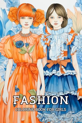 Fashion Coloring Book For Girls: Cute Designs with Fabulous Beauty Style, Gorgeous Stylish for Teens Kids Women