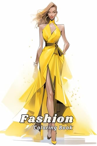 Fashion Coloring Book: for Fashionable Adults: Get Creative with These Dazzling and Trendy Designs. For Adults Relaxation