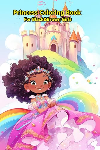 Princess Coloring Book For Black&Brown Girls: Curly Natural Hair.100 Pages of Creative Pics Cute