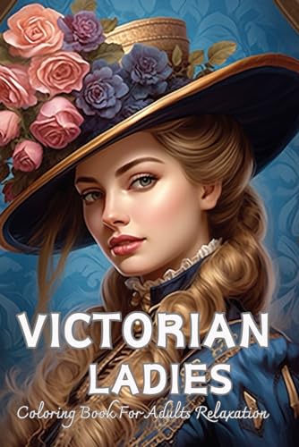 Victorian Ladies Coloring Book For Adults Relaxation: Fashion Grayscale For Relaxation