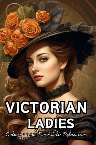 Victorian Ladies Coloring Book For Adults: Fashion Grayscale For Relaxation
