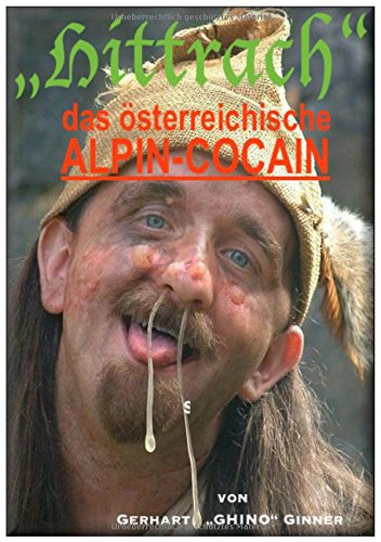 HITTRACH, das österreichische Alpin-Kokain HITTRACH, das österreichische Alpin-Kokain von epubli