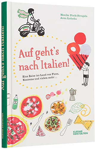 Auf geht's nach Italien!: Eine Reise ins Land von Pizza, Eiscreme und vielem mehr