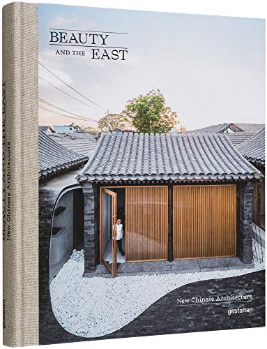 Beauty and the East: New Chinese Architecture von Gestalten