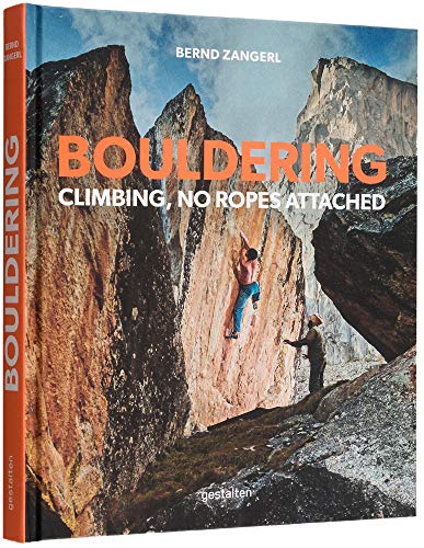 Bouldering: Climbing, No Ropes Attached von Gestalten