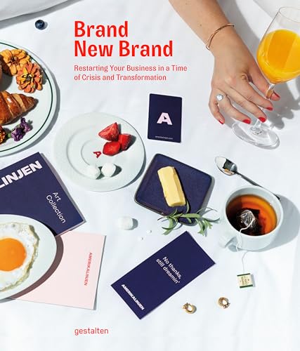 Brand New Brand: Restarting Your Business In A Time of Crisis and Transformation Brand New Brand: Restarting Your Business In A Time of Crisis and Transformation