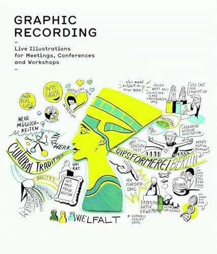 Graphic Recording: Live Illustrations for Meetings, Conferences and Workshops