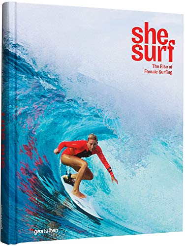 She Surf: The Rise of Female Surfing von Gestalten