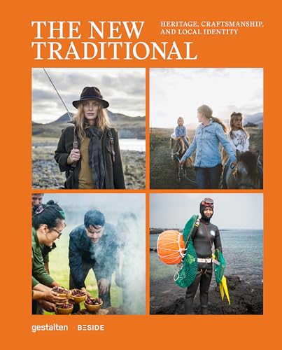 The New Traditional: Heritage, Craftmanship and Local Identity: Heritage, craftsmanship and local identity