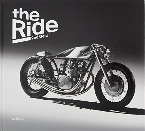 The Ride 2nd Gear: New Custom Motorcyclesand Their Builders. Gentlemen Edition