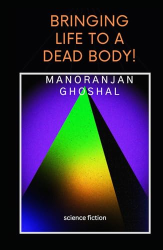Bringing Life to a Dead Body!: science fiction (SCIENTIST BINI SERIES, Band 9) von Independently published