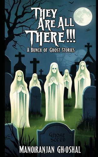 They all are there ..!!!: Abunch of ghost stories They all are there ..!!!: Abunch of ghost stories von Independently published