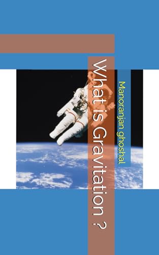 What is Gravitation ? (physics, Band 3) What is Gravitation ? (physics, Band 3) von Independently published