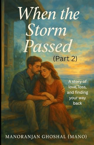When the Storm Passed (Part 2): A story of love, loss, and finding your way back von Independently published