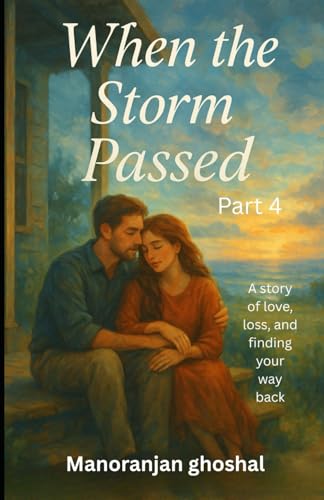 When the Storm Passed (Part 4): A story of love, loss, and finding your way back von Independently published