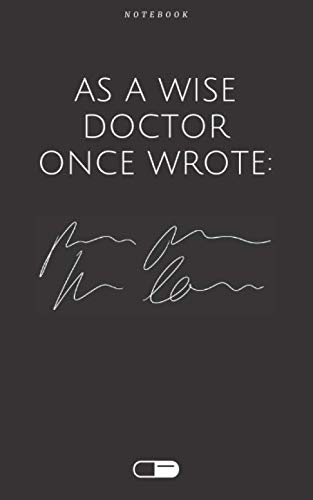 Medical Notebook | POCKETSIZE | Medical Gift: As a wise doctor once wrote: Dotted | 5x8" (doctor gift, Band 1)