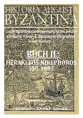 HISTORIA AUGUSTA BYZANTINA / HISTORIA AUGUSTA BYZANTINA Buch II.: ...eine byzantinische Gesamtgeschichte anhand sämtlicher Kaiser- u. Usurpatoren-Biographien in drei Büchern... HISTORIA AUGUSTA BYZANTINA / HISTORIA AUGUSTA BYZANTINA Buch II.: ...eine byzantinische Gesamtgeschichte anhand sämtlicher Kaiser- u. Usurpatoren-Biographien in drei Büchern... von epubli