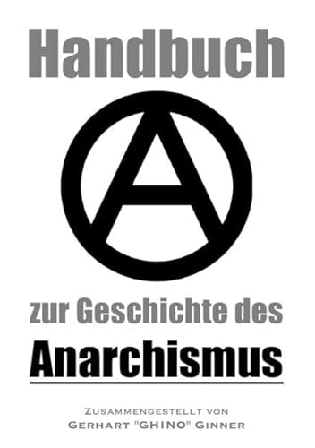 Handbuch zur Geschichte des Anarchismus Handbuch zur Geschichte des Anarchismus