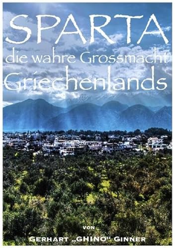 SPARTA: die wahre Grossmacht Griechenlands SPARTA: die wahre Grossmacht Griechenlands