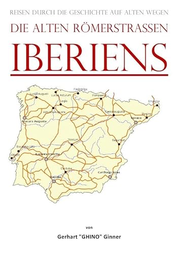 die alten Römerstraßen IBERIens: Reisen durch die Geschichte auf alten Wegen die alten Römerstraßen IBERIens: Reisen durch die Geschichte auf alten Wegen von epubli