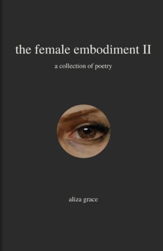 the female embodiment II: poetry von Independently published