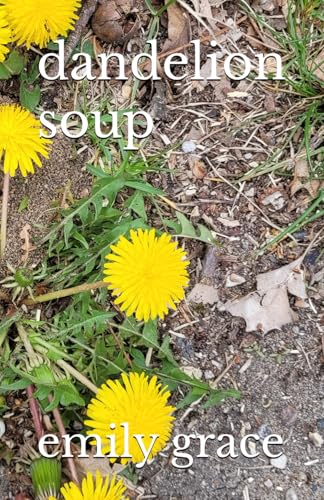 dandelion soup dandelion soup von Independently published