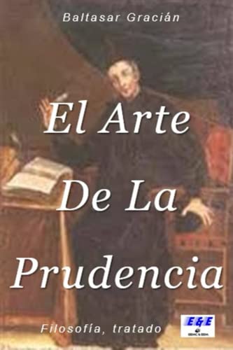 EL ARTE DE LA PRUDENCIA EL ARTE DE LA PRUDENCIA