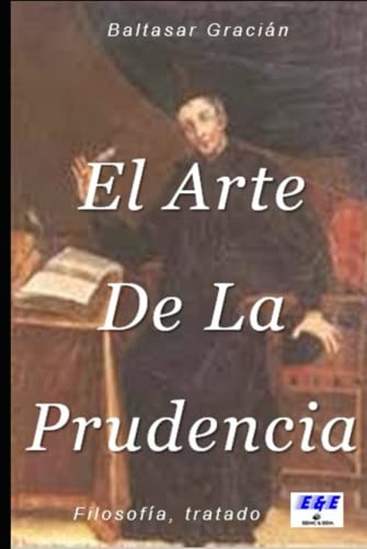 EL ARTE DE LA PRUDENCIA EL ARTE DE LA PRUDENCIA von Independently published