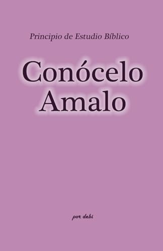 Conócelo Amalo: Principio de Estudio Bíblico