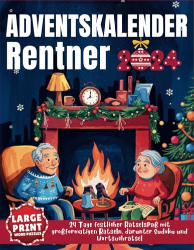 Adventskalender Rentner 2024: 24 Tage festlicher Rätselspaß mit großformatigen Rätseln, darunter Sudoku und Wortsuchrätsel von Independently published