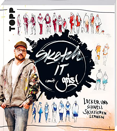 Sketch it!: Locker und schnell skizzieren lernen