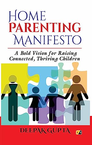 Home Parenting Manifesto A Bold Vision For Raising Connected, Thriving Children von Adhyyan Books