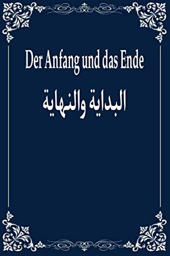 Der Anfang und das Ende: البداية والنهاية (Islam, Band 3)