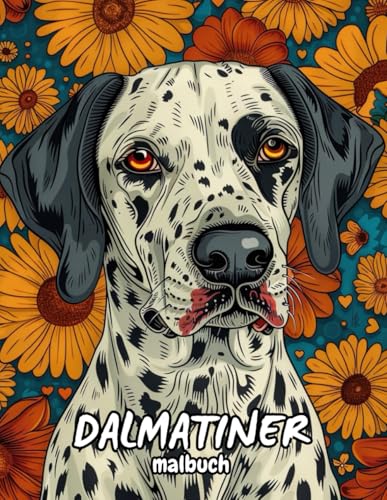 Dalmatiner Malbuch: wunderschöne Mandalas und Muster zum Stressabbau und zur Entspannung. Dalmatiner Malbuch: wunderschöne Mandalas und Muster zum Stressabbau und zur Entspannung.