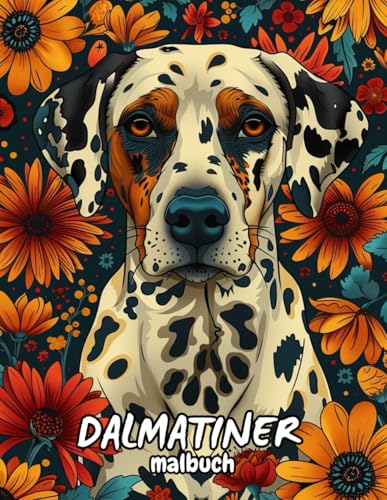 Dalmatiner Malbuch: wunderschöne Mandalas und Muster zum Stressabbau und zur Entspannung. Dalmatiner Malbuch: wunderschöne Mandalas und Muster zum Stressabbau und zur Entspannung.